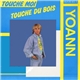 Yoann - Touche Moi (Touche Du Bois)