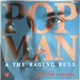 Pop Man & The Raging Bull - Just Like A Woman