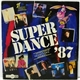 Various - Super Dance '87