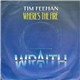 Tim Feehan - Where's The Fire